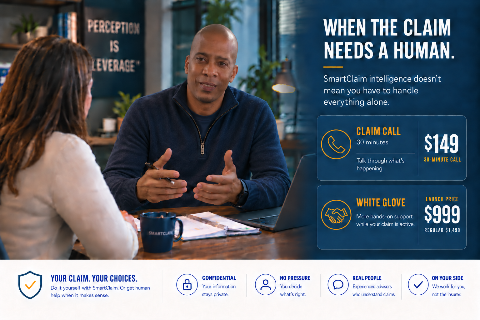 Human Support: a SmartClaim advisor talking a claimant through their claim across a desk, beneath a Perception Is Leverage™ wall print. Claim Call $149 for a 30-minute call. White Glove launch price $999, regular $1,499.